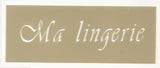 Histoire de Pochoirs : Pochoir Ma Lingerie 2*11,5 cm